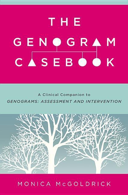 Cover: 9780393709070 | The Genogram Casebook: A Clinical Companion to Genograms:...