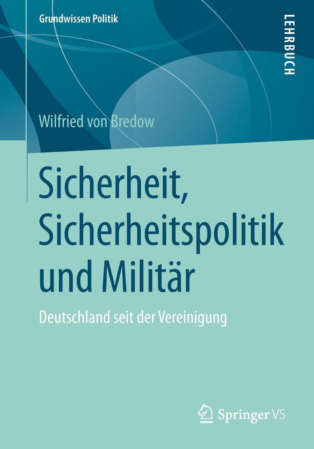 Cover: 9783658053321 | Sicherheit, Sicherheitspolitik und Militär | Wilfried Von Bredow | xii