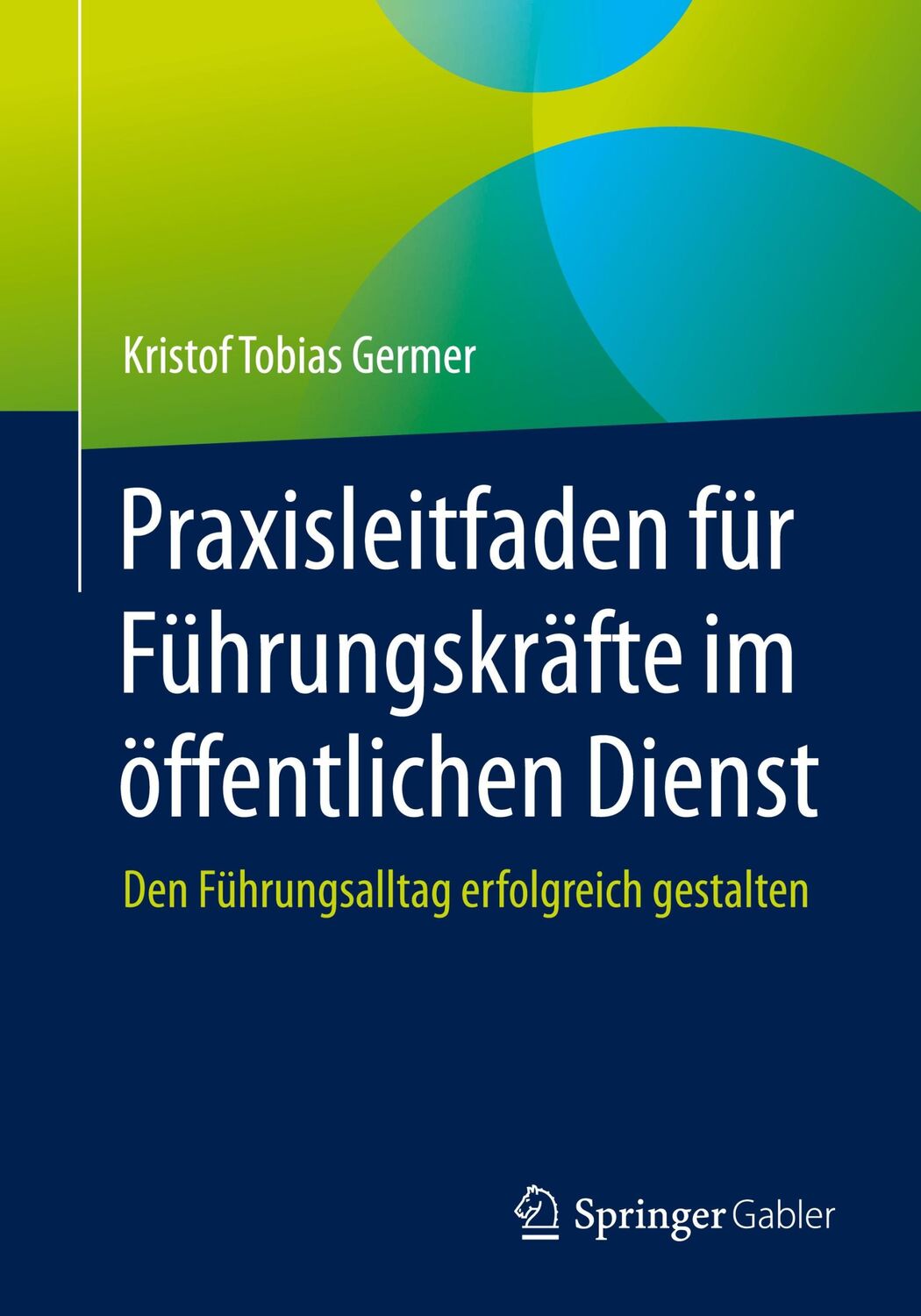 Cover: 9783662666784 | Praxisleitfaden für Führungskräfte im öffentlichen Dienst | Germer