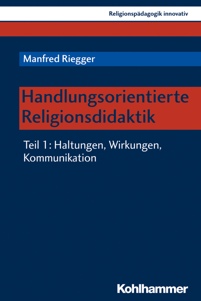 Cover: 9783170349582 | Handlungsorientierte Religionsdidaktik. Tl.1 | Manfred Riegger | Buch