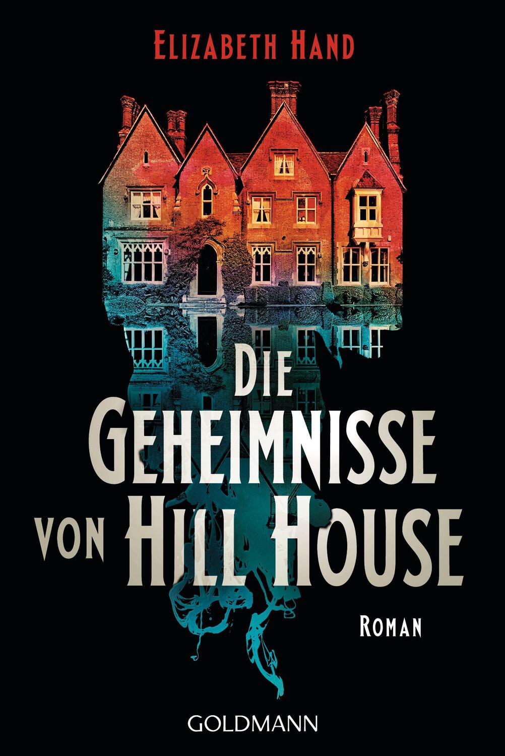 Cover: 9783442495863 | Die Geheimnisse von Hill House | Roman | Elizabeth Hand | Taschenbuch