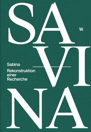 Cover: 9783864852909 | Sabina | Rekonstruktion einer Recherche | Wiebke Elzel | Buch | 416 S.