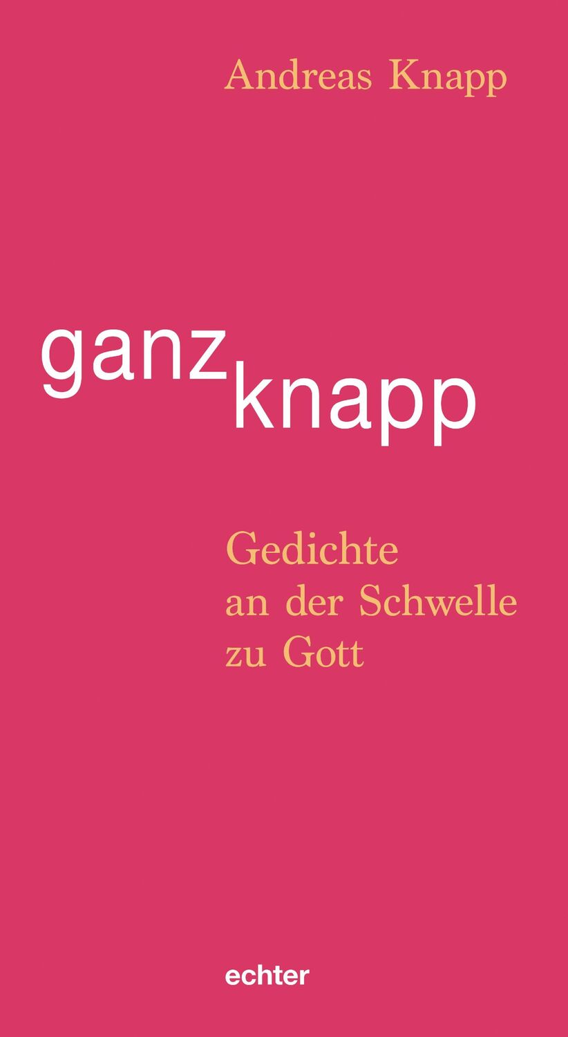 Cover: 9783429054779 | ganz knapp | Gedichte an der Schwelle zu Gott | Andreas Knapp | Buch