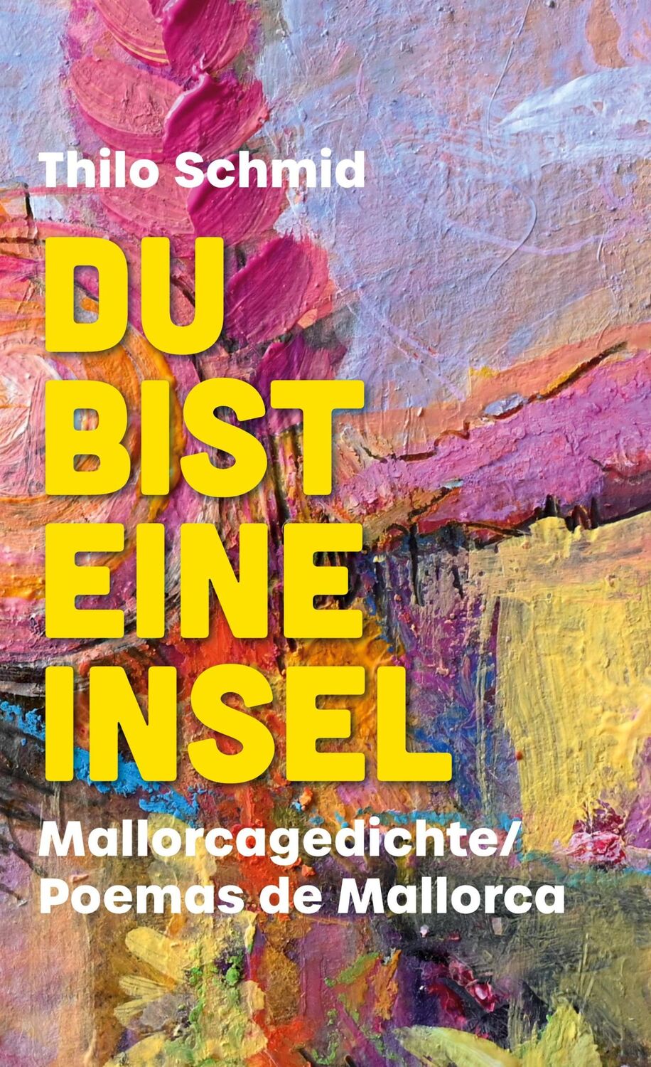 Cover: 9783757865283 | Du bist eine Insel | Mallorcagedichte / Poemas de Mallorca | Schmid