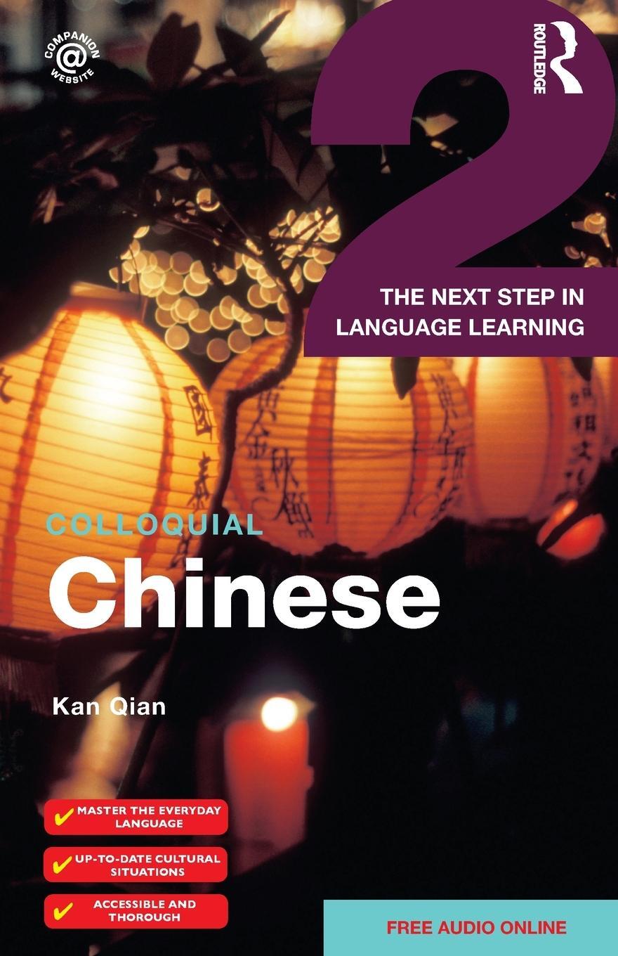 Cover: 9781138958241 | Colloquial Chinese 2 | The Next Step in Language Learning | Kan Qian