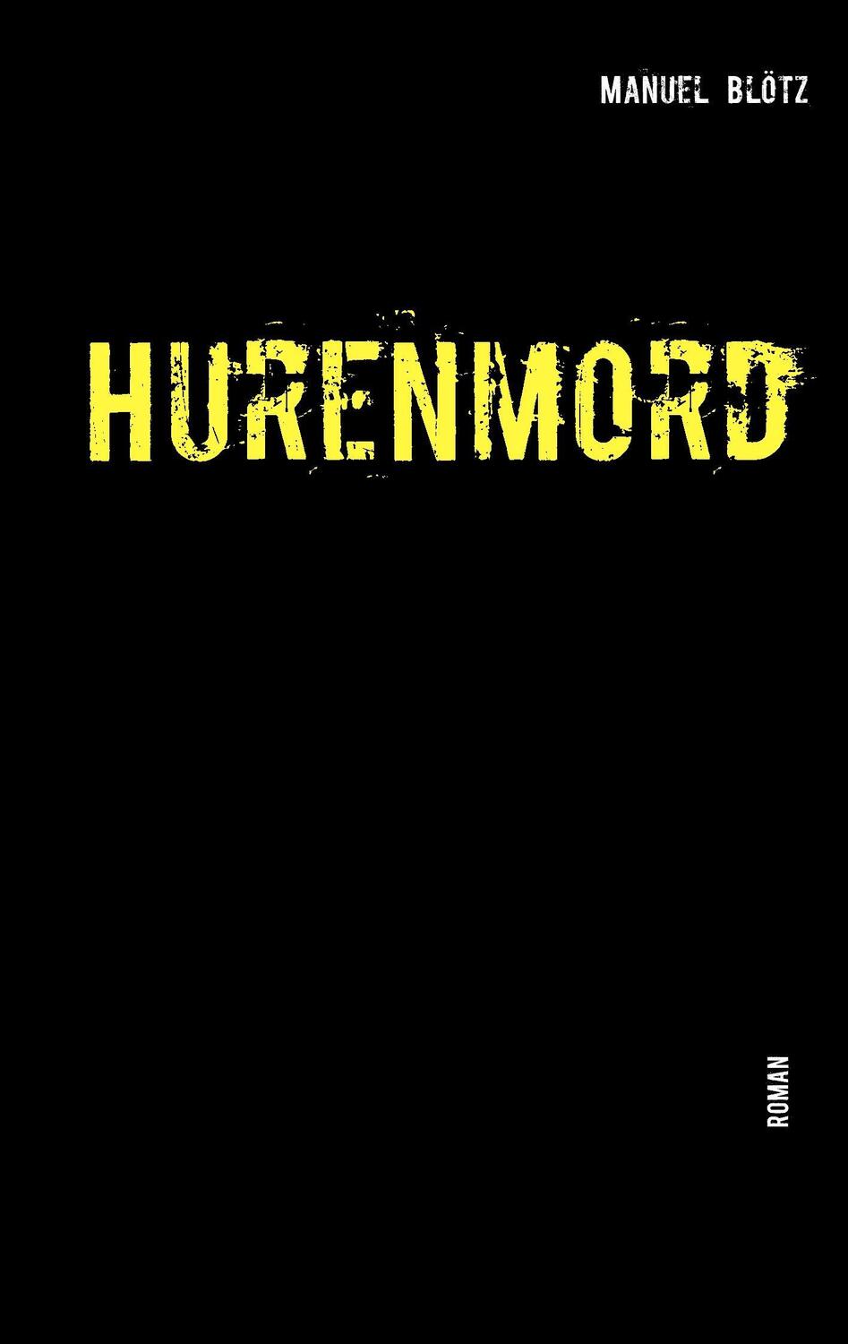 Cover: 9783739232355 | Hurenmord | Manuel Blötz | Taschenbuch | Books on Demand