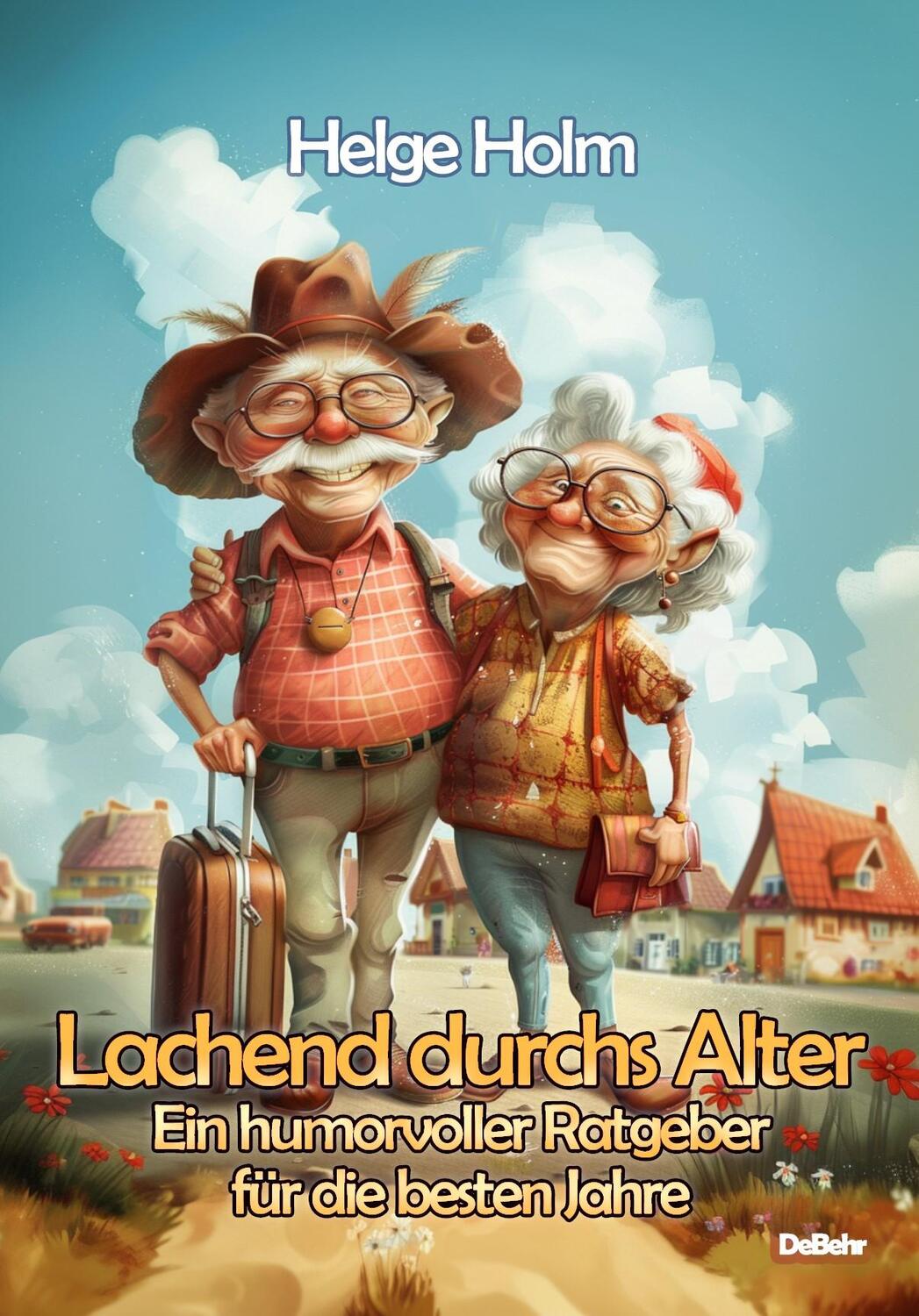 Cover: 9783987272431 | Lachend durchs Alter - Ein humorvoller Ratgeber für die besten Jahre