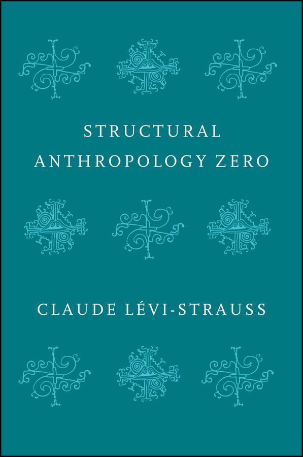 Cover: 9781509544981 | Structural Anthropology Zero | Claude Levi-Strauss | Taschenbuch