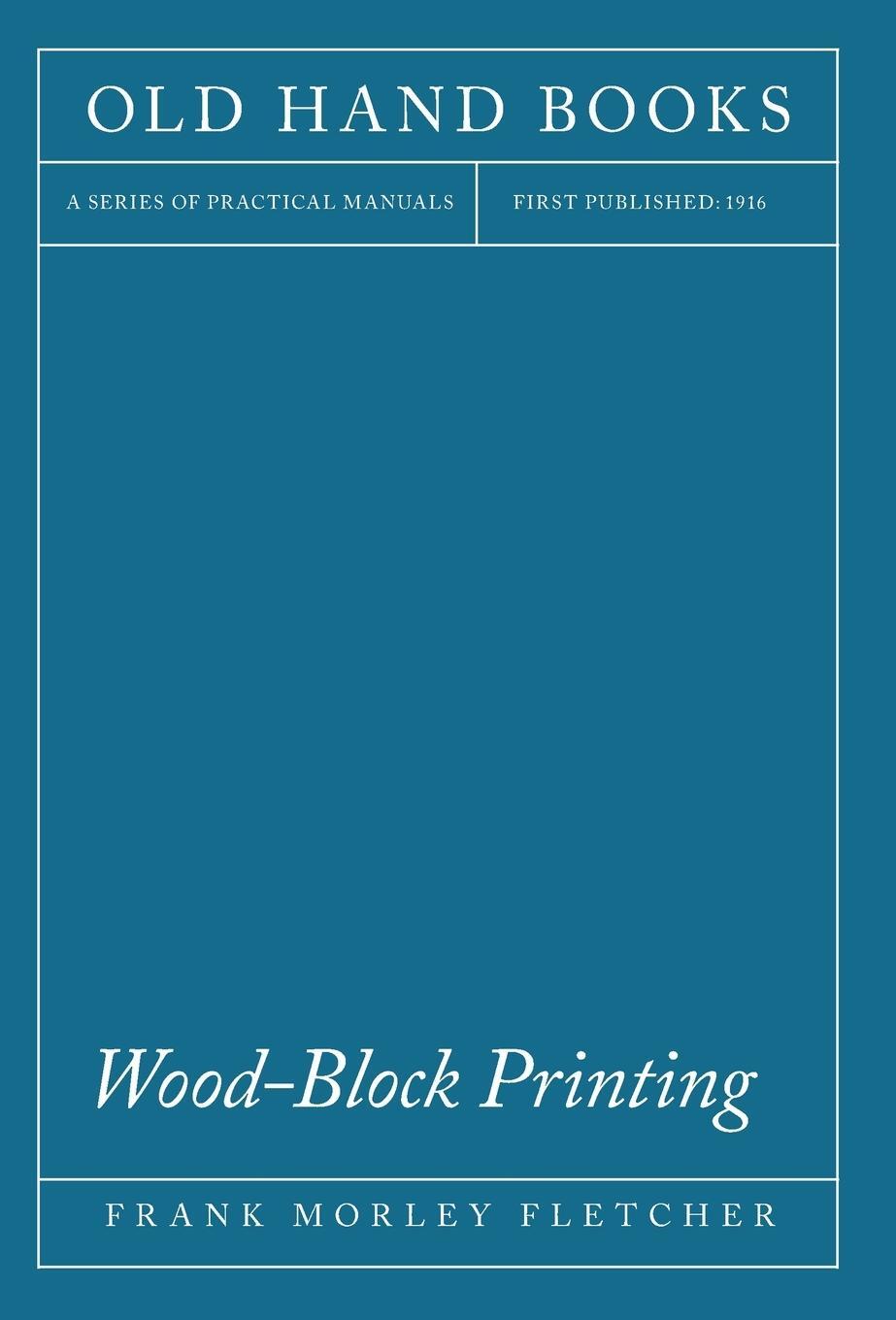 Cover: 9781445507019 | Wood-Block Printing | Frank Morley Fletcher | Buch | Englisch | 2010