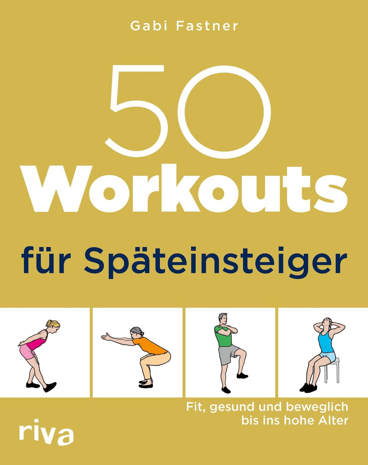 Cover: 9783742319920 | 50 Workouts für Späteinsteiger | Gabi Fastner | Taschenbuch | 144 S.