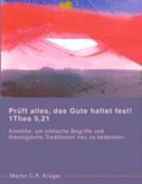 Cover: 9783833426889 | Prüft alles, das Gute haltet fest! 1 Thes 5,21 | Martin C. R. Krüger