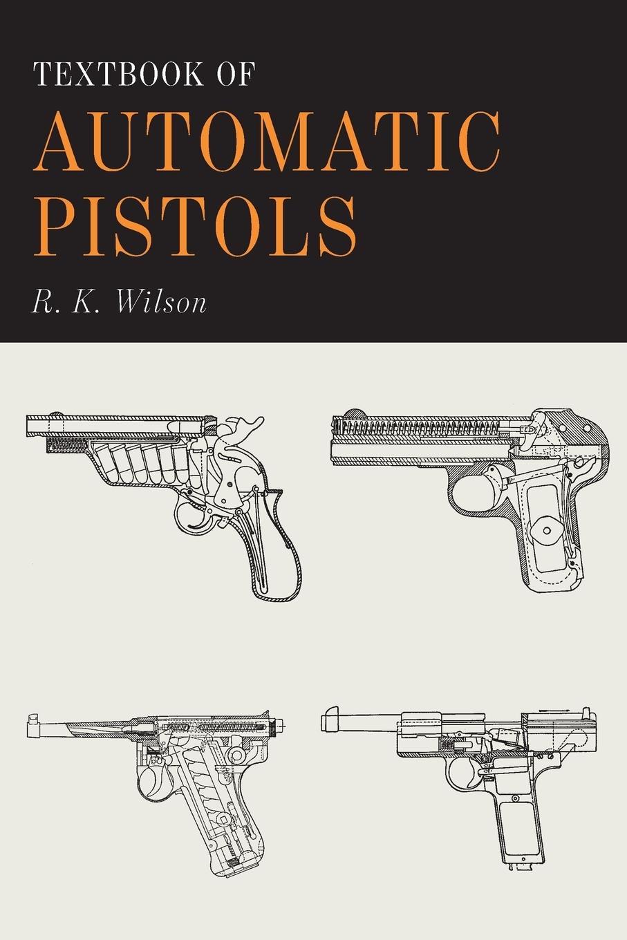 Cover: 9781684223756 | Textbook of Automatic Pistols | R. K. Wilson | Taschenbuch | Englisch