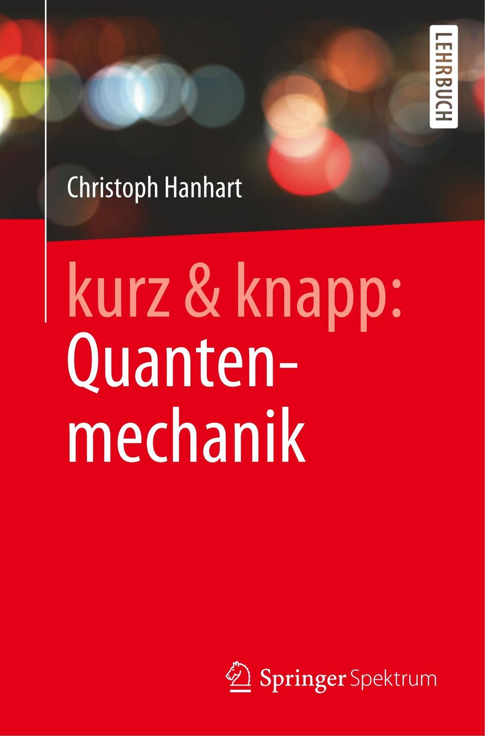 Cover: 9783662607015 | kurz &amp; knapp: Quantenmechanik | Das Wichtigste auf unter 150 Seiten