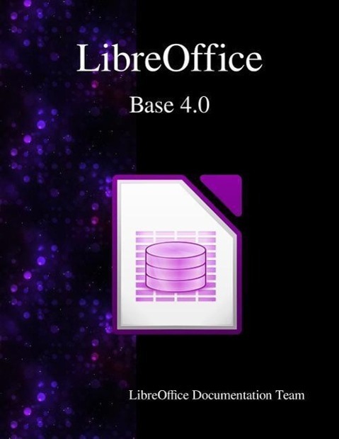 Cover: 9789881443571 | LibreOffice Base 4.0 | Robert Grokopf (u. a.) | Taschenbuch | Englisch