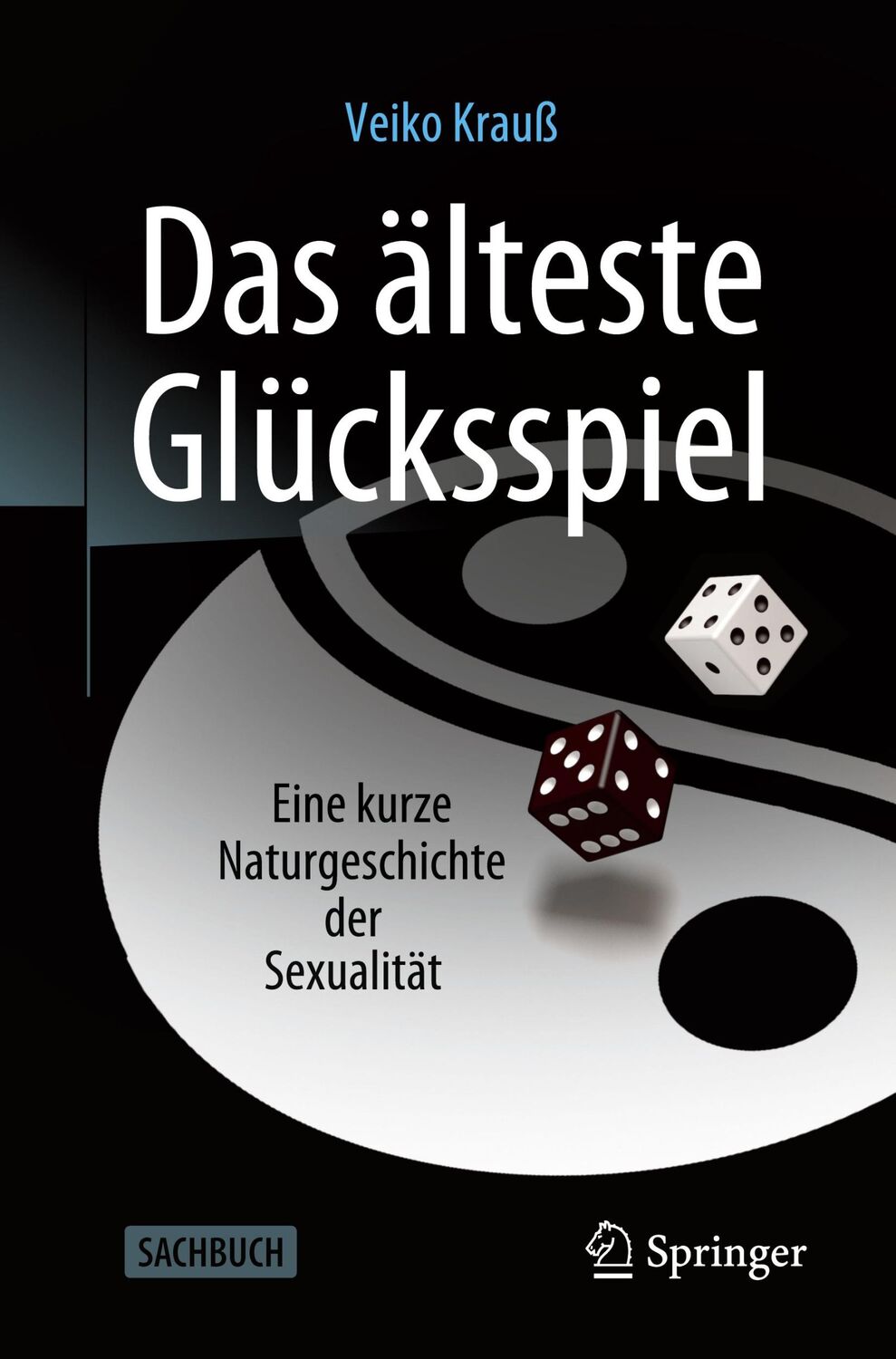 Cover: 9783662625842 | Das älteste Glücksspiel | Eine kurze Naturgeschichte der Sexualität