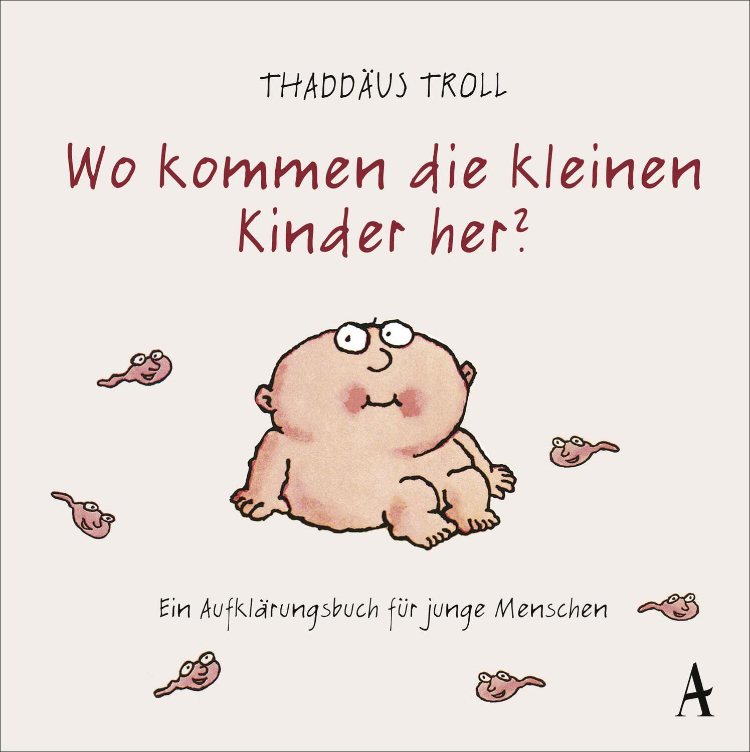 Cover: 9783455380217 | Wo kommen die kleinen Kinder her? | Thaddäus Troll | Buch | 56 S.