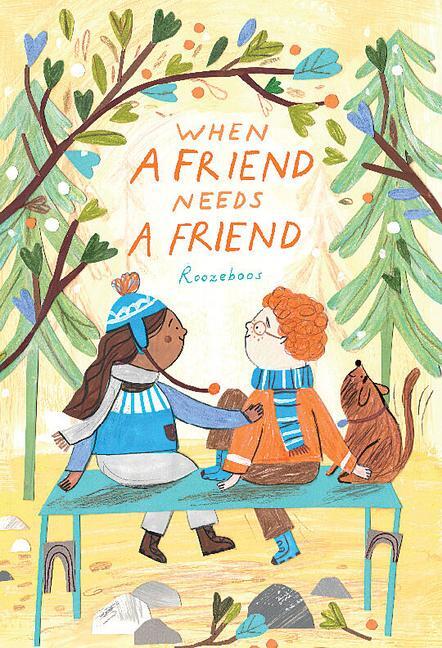 Cover: 9781338813944 | When a Friend Needs a Friend | Roozeboos | Buch | Gebunden | Englisch