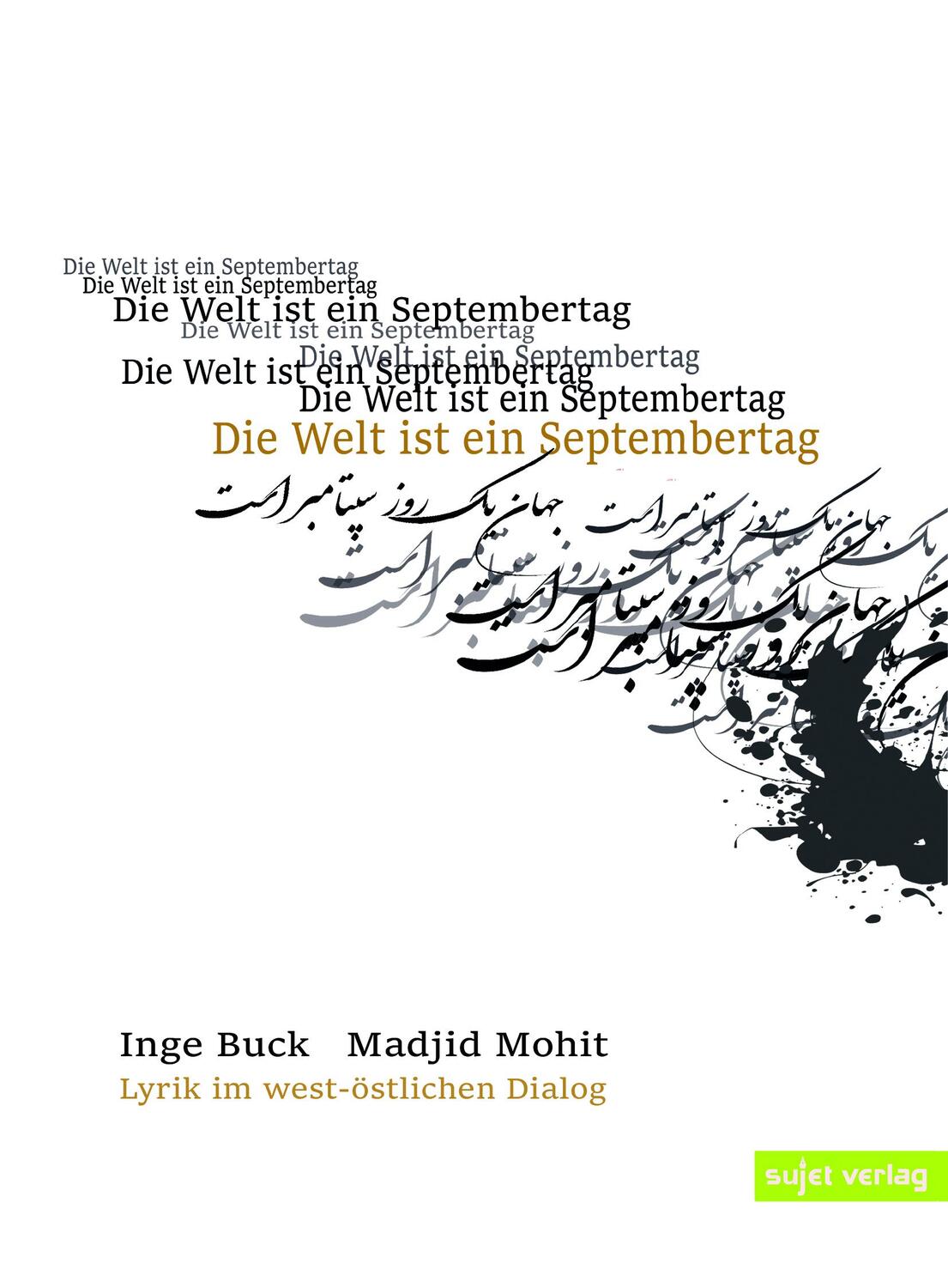 Cover: 9783962021214 | Die Welt ist ein Septembertag | Lyrik im west-östlichen Dialog | Buch