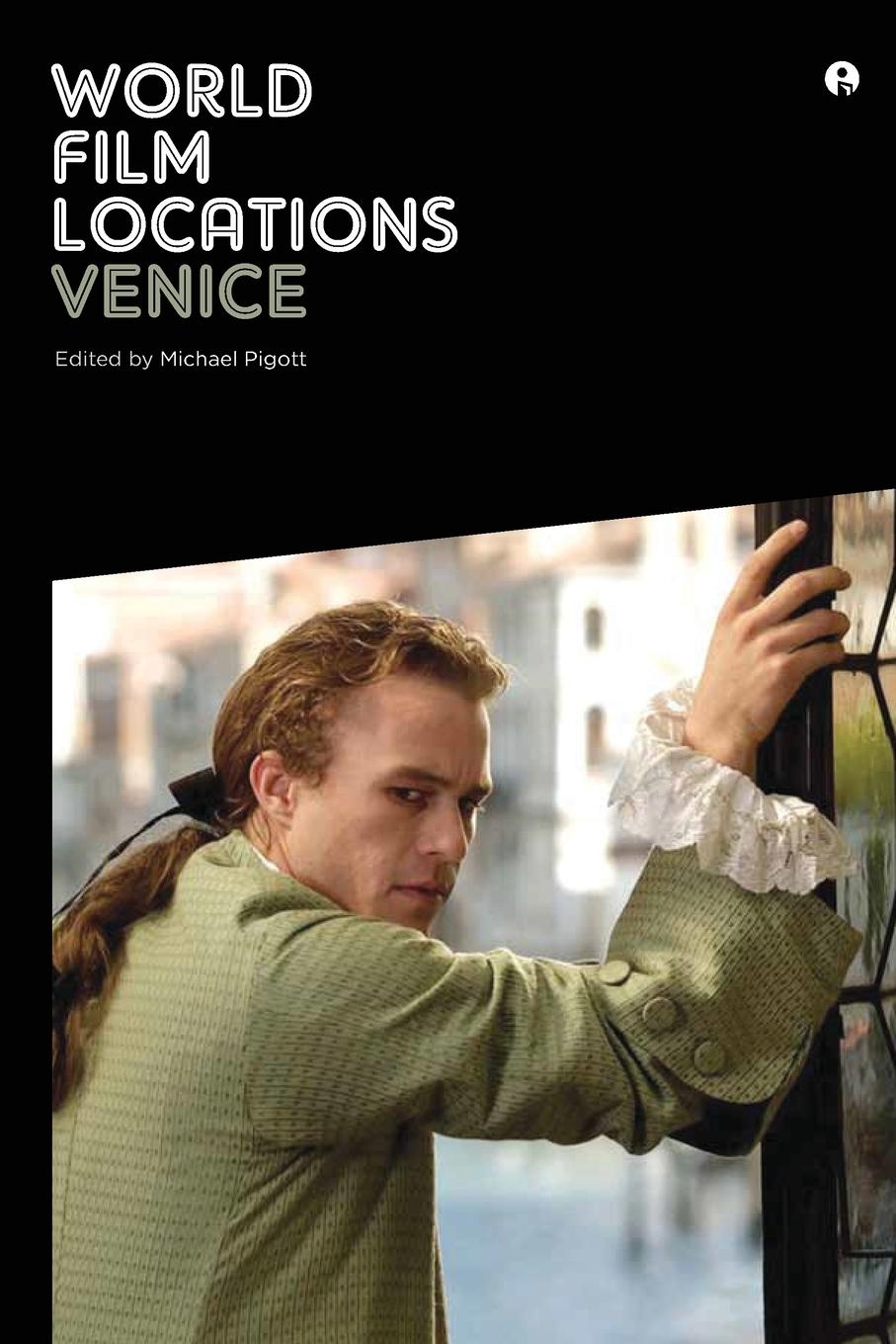 Cover: 9781841507200 | World Film Locations | Venice | Michael Pigott | Taschenbuch | 2013