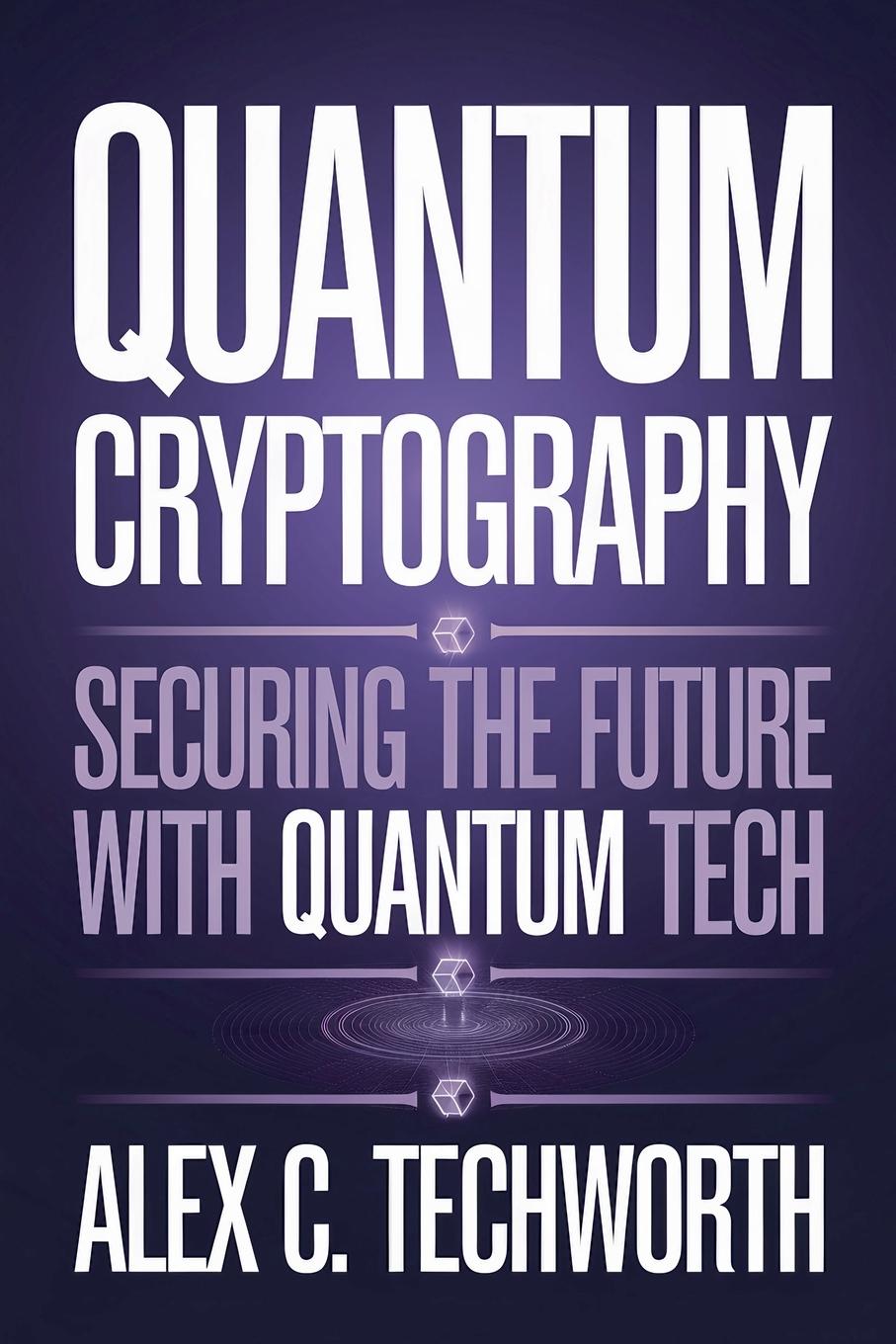 Cover: 9798227402394 | Quantum Cryptography | Securing the Future with Quantum Tech | Buch