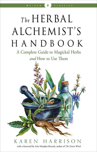 Cover: 9781578637058 | The Herbal Alchemist's Handbook | Karen Harrison | Taschenbuch | 2020