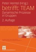 Cover: 9783531162607 | betrifft: TEAM | Dynamische Prozesse in Gruppen | Peter Heintel | Buch