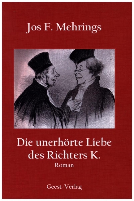 Cover: 9783866858886 | Die unerhörte Liebe des Richters K. | Jos F. Mehrings | Taschenbuch