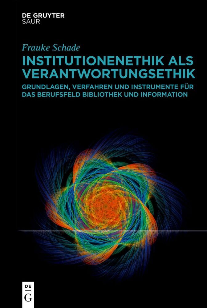 Cover: 9783111027425 | Institutionenethik als Verantwortungsethik | Frauke Schade | Buch