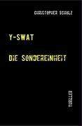 Cover: 9783837054699 | Y-SWAT I+II | Die Sondereinheit | Christopher Schulz | Taschenbuch