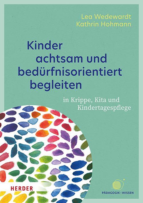 Cover: 9783451394157 | Kinder achtsam und bedürfnisorientiert begleiten | Wedewardt (u. a.)