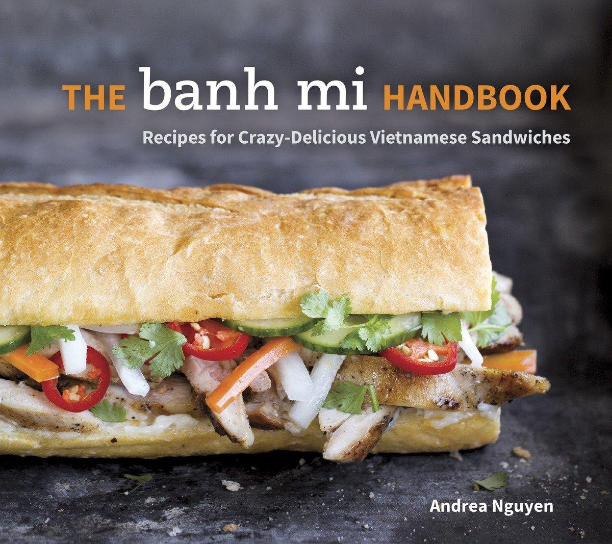 Cover: 9781607745334 | The Banh Mi Handbook | Andrea Nguyen | Buch | 132 S. | Englisch | 2014