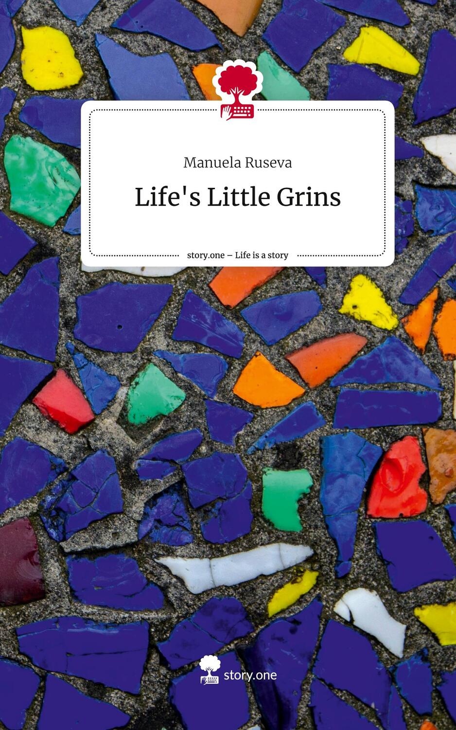 Cover: 9783710846953 | Life's Little Grins. Life is a Story - story.one | Manuela Ruseva