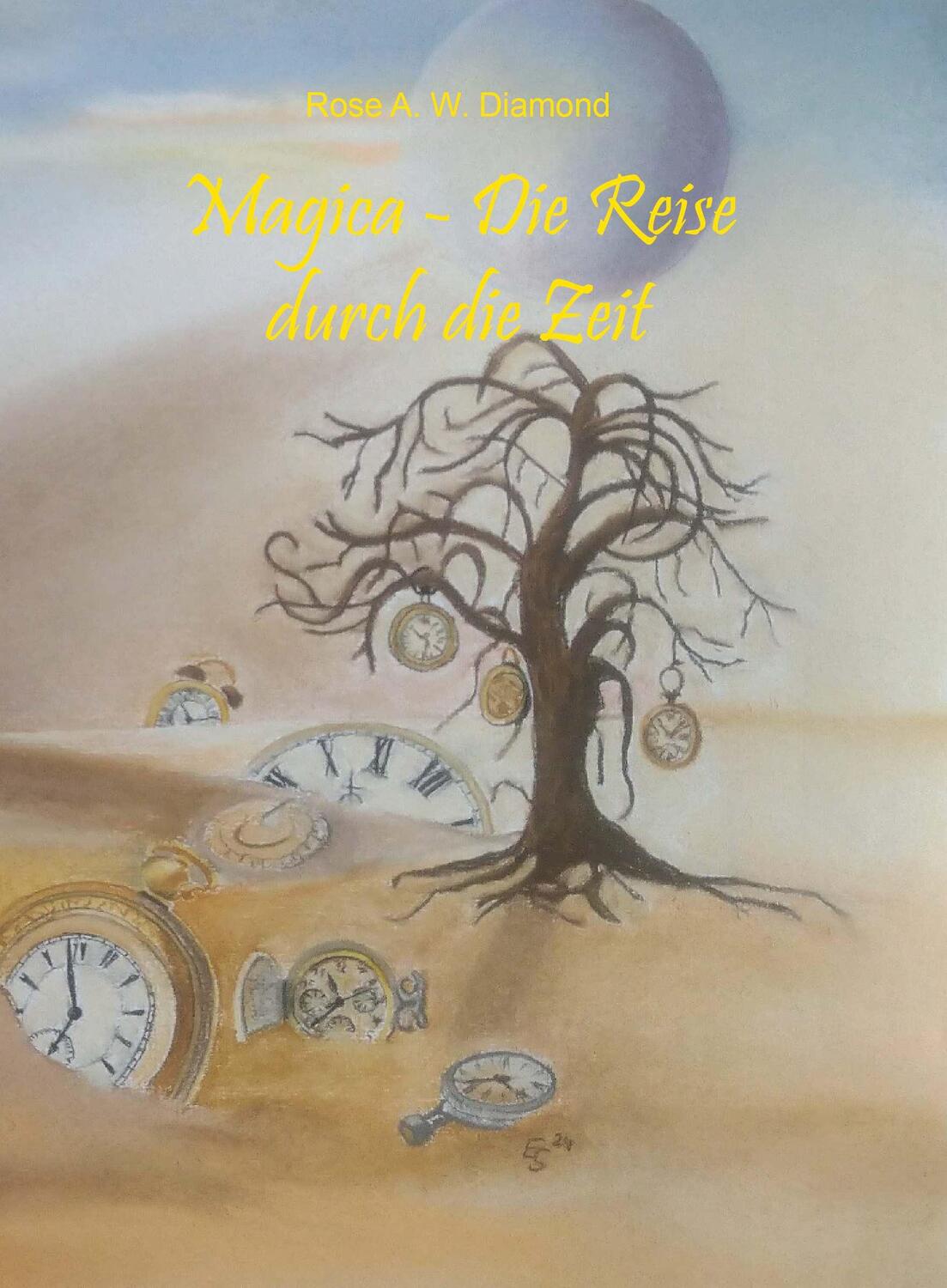 Cover: 9783991658023 | Magica - die Reise durch die Zeit | Rose A. W. Diamond | Taschenbuch