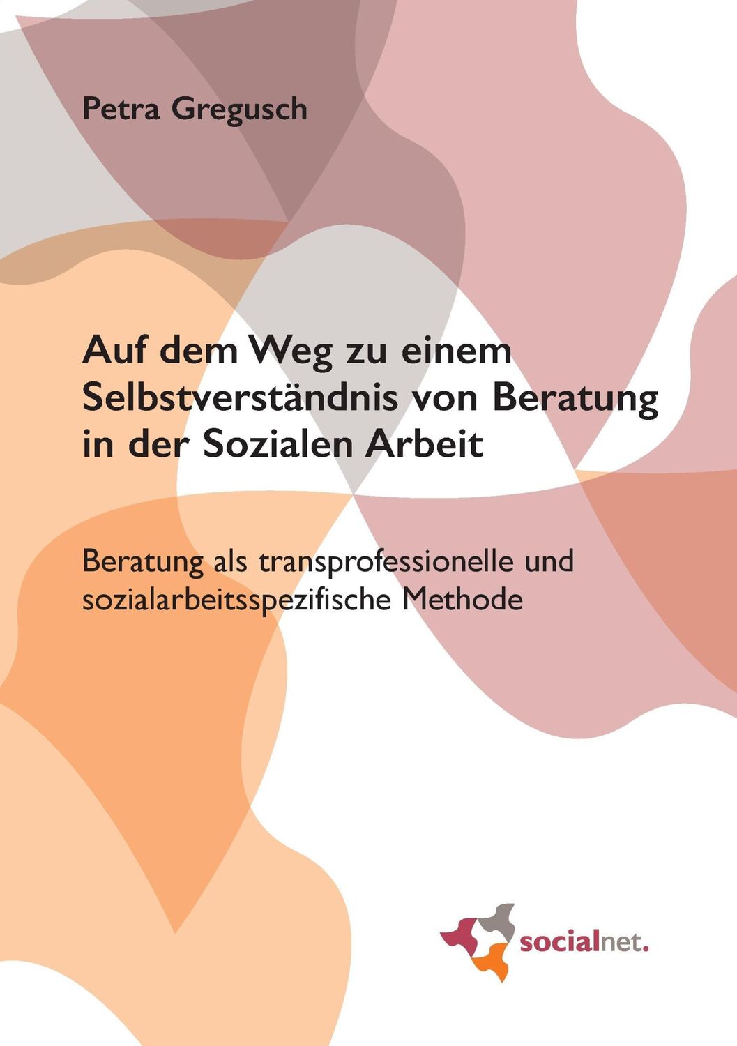 Cover: 9783936978049 | Auf dem Weg zu einem Selbstverständnis von Beratung in der Sozialen...