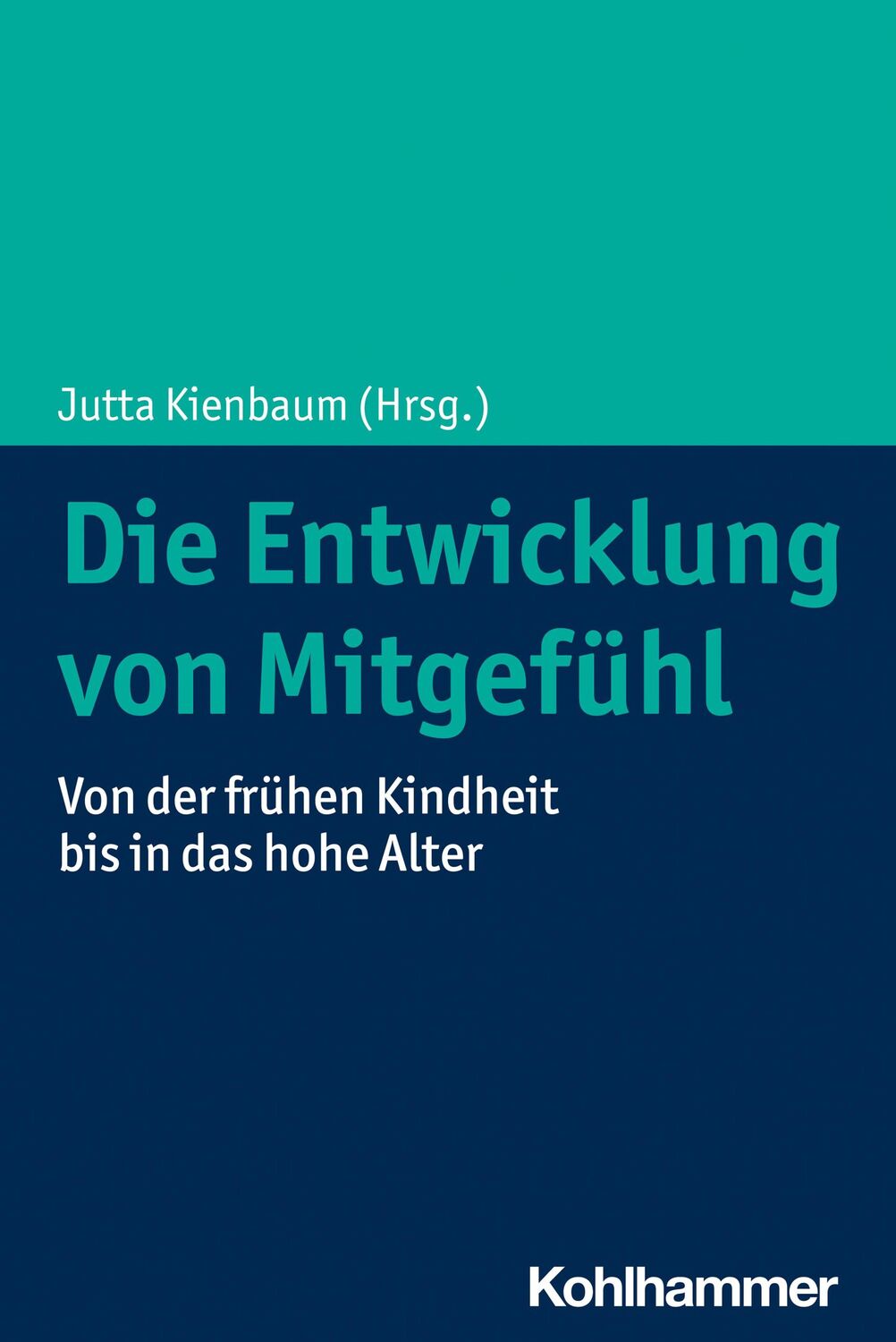 Cover: 9783170418448 | Die Entwicklung von Mitgefühl | Jutta Kienbaum | Taschenbuch | 202 S.