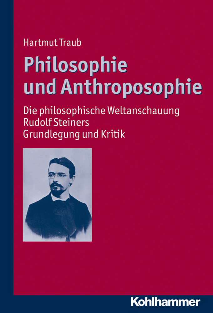 Cover: 9783170220195 | Philosophie und Anthroposophie | Hartmut Traub | Buch | 1040 S. | 2011