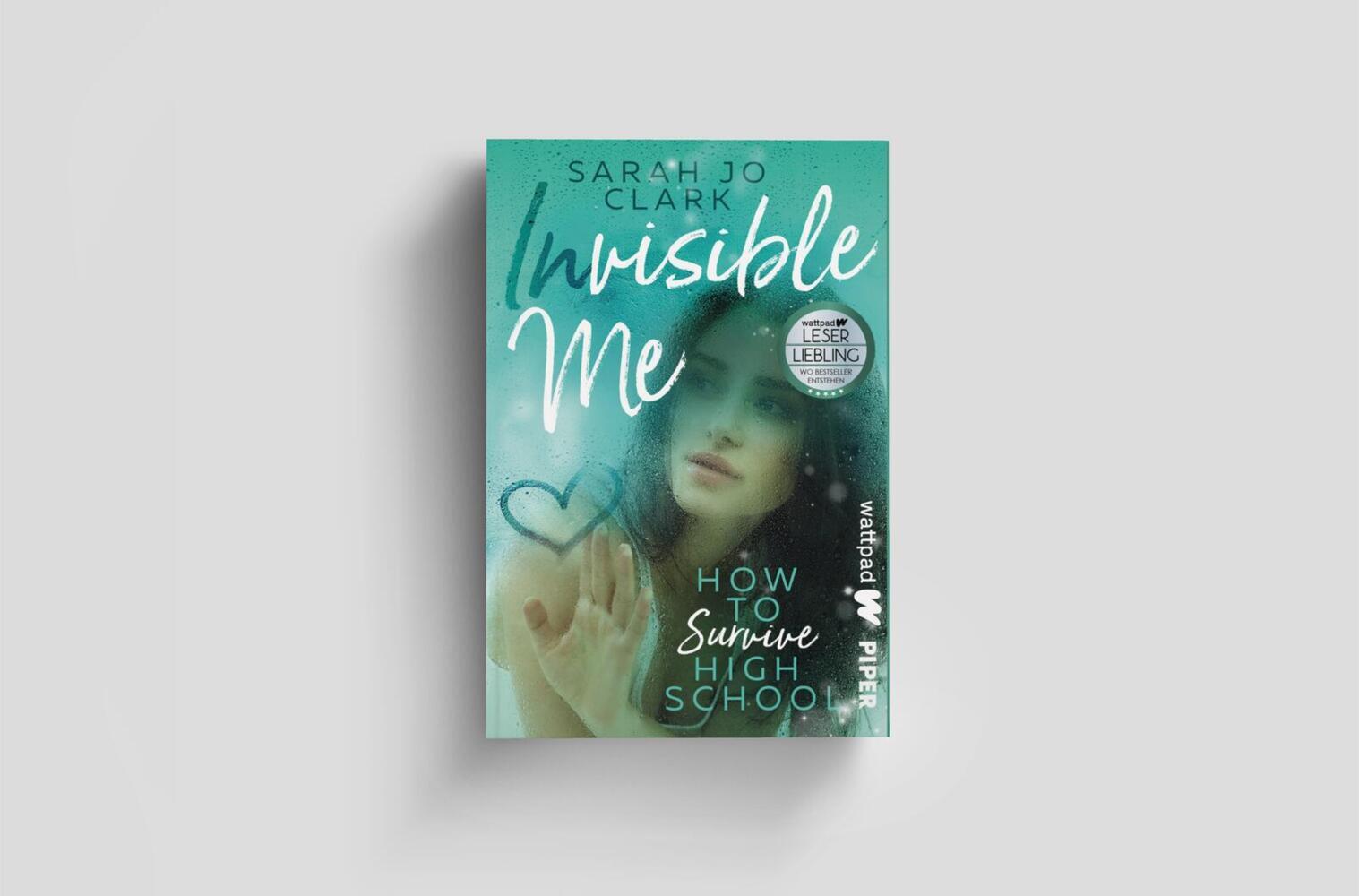 Bild: 9783492506359 | Invisible Me - How To Survive Highschool | Sarah Jo Clark | Buch