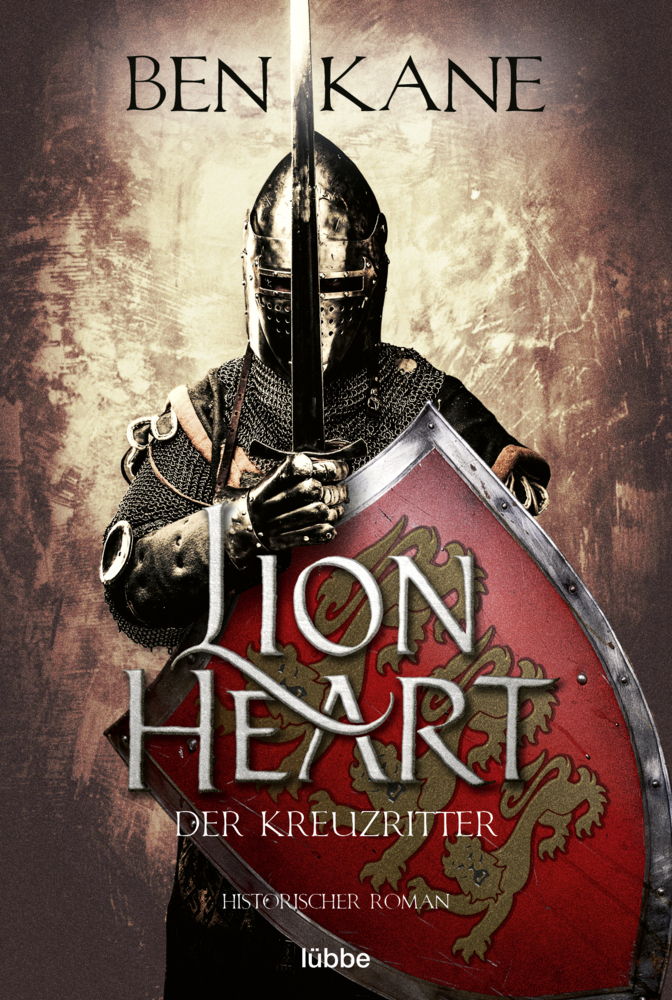 Cover: 9783404187935 | Lionheart - Der Kreuzritter | Historischer Roman | Ben Kane | Buch