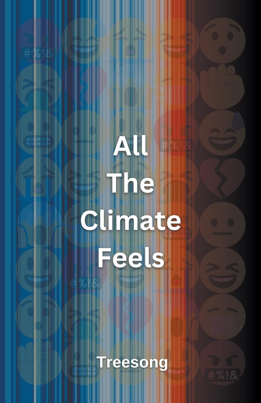 Cover: 9781734982091 | All The Climate Feels | Treesong | Taschenbuch | Paperback | Englisch