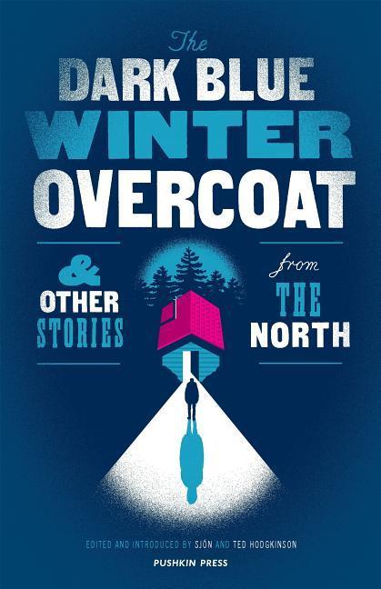 Cover: 9781782273820 | The Dark Blue Winter Overcoat | and other stories from the North