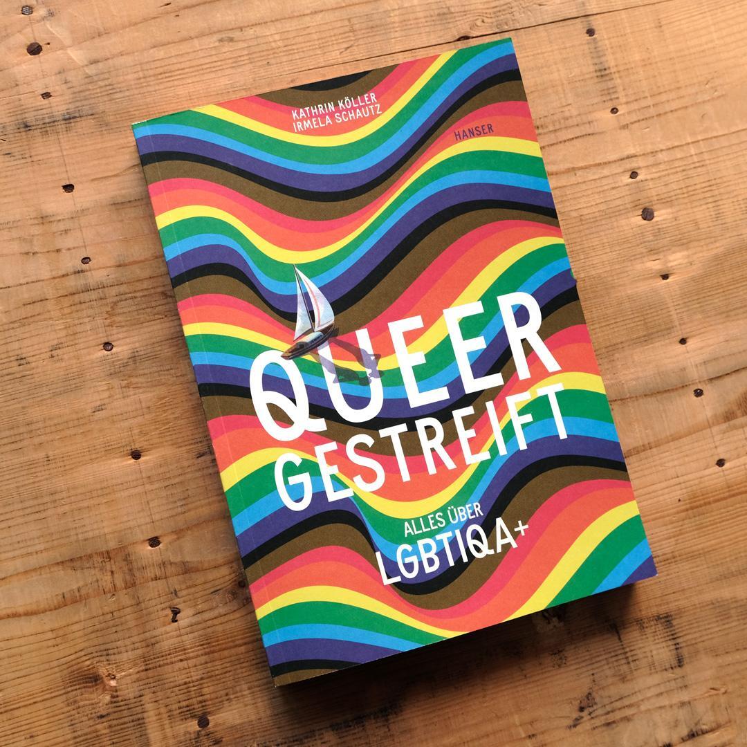 Bild: 9783446272583 | Queergestreift | Alles über LGBTIQA+ | Kathrin Köller (u. a.) | Buch