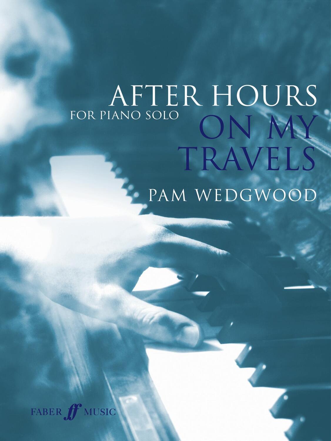 Cover: 9780571539048 | After Hours on My Travels for Piano Solo | Pam Wedgwood | Taschenbuch