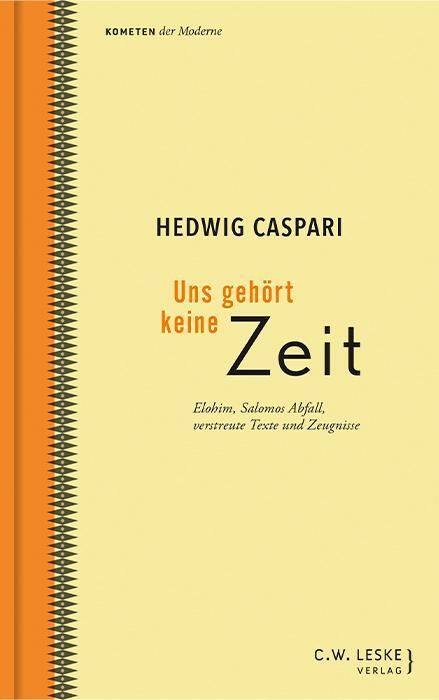 Cover: 9783946595410 | Uns gehört keine Zeit | Hedwig Caspari | Buch | Kometen der Moderne