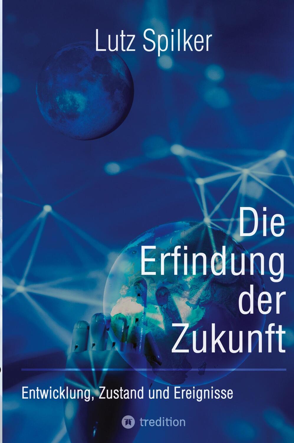 Cover: 9783384011541 | Die Erfindung der Zukunft | Entwicklung, Zustand und Ereignisse | Buch