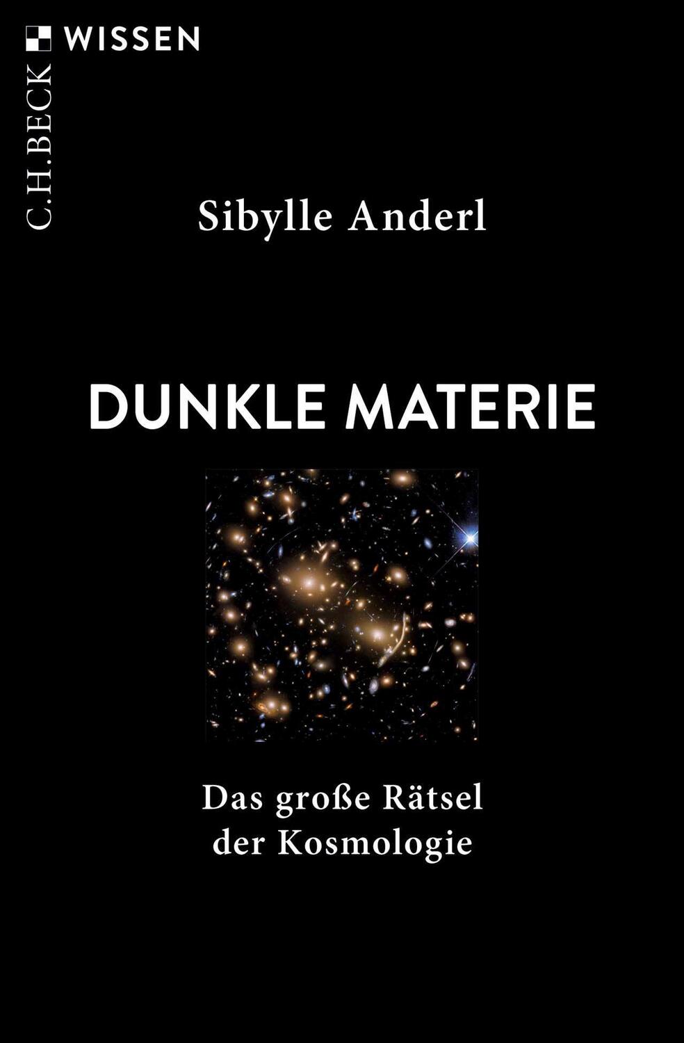 Cover: 9783406802904 | Dunkle Materie | Das große Rätsel der Kosmologie | Sibylle Anderl