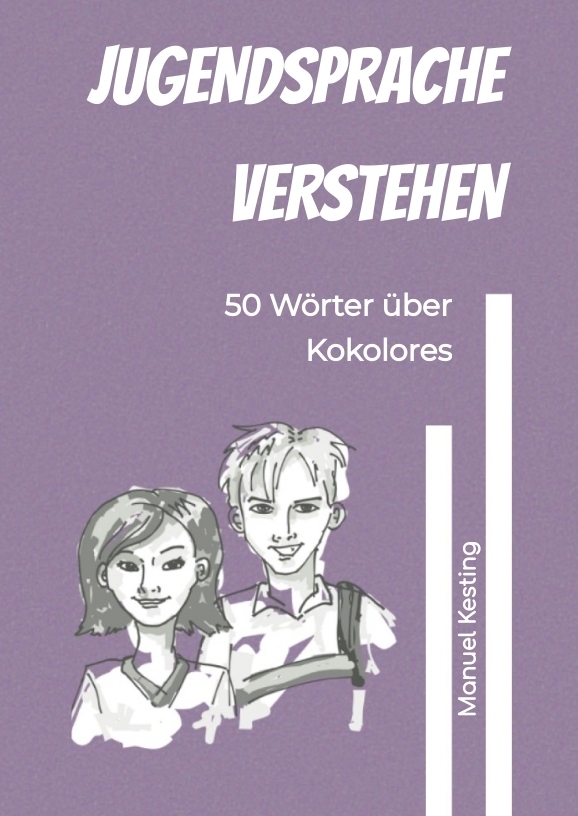 Cover: 9783384397744 | Jugendsprache verstehen | 50 Wörter über Kokolores | Manuel Kesting