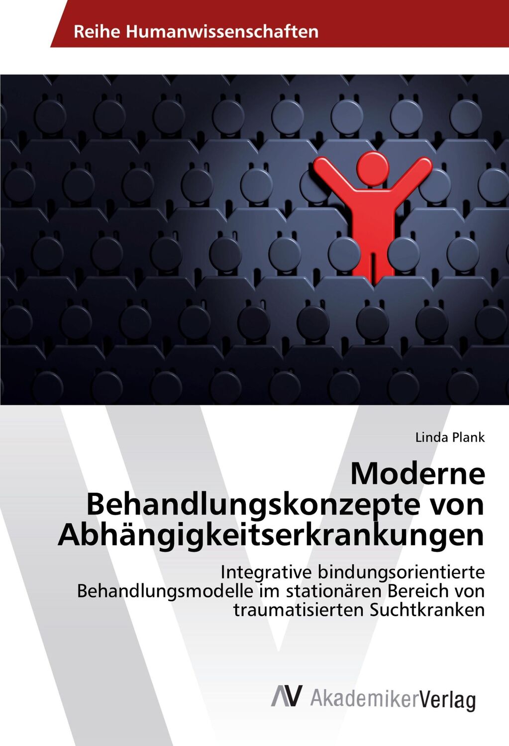 Cover: 9783639866018 | Moderne Behandlungskonzepte von Abhängigkeitserkrankungen | Plank