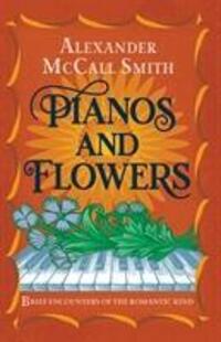 Cover: 9781846975240 | Pianos and Flowers | Brief Encounters of the Romantic Kind | Smith