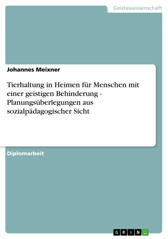 Cover: 9783638879996 | Tierhaltung in Heimen für Menschen mit einer geistigen Behinderung...