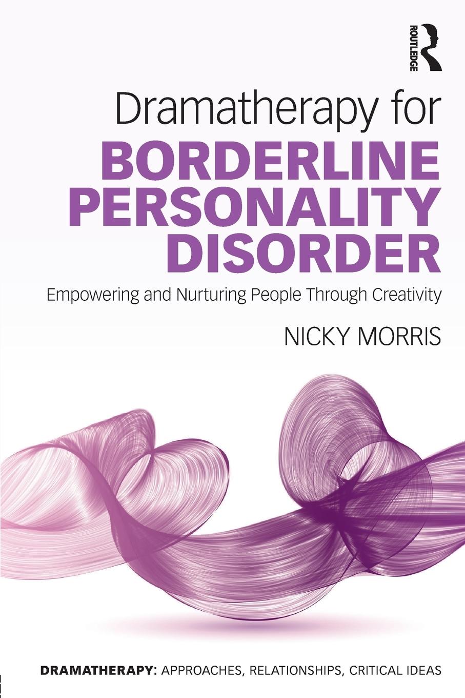 Cover: 9781138285910 | Dramatherapy for Borderline Personality Disorder | Nicky Morris | Buch